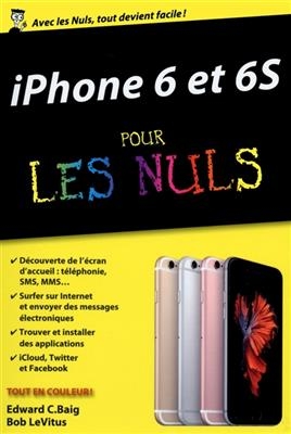 iPhone 6 et 6S pour les nuls - Edward Baig, Bob Levitus