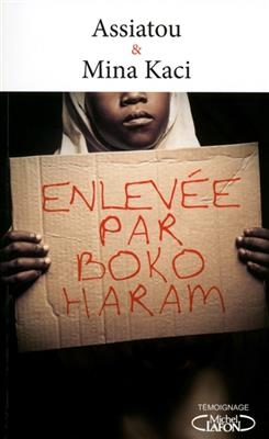 Enlev&eacute;e par Boko Haram -  Assiatou, Mina Kaci