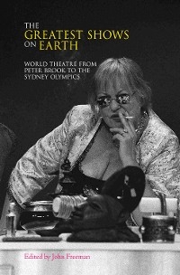 The Greatest Shows on Earth - John Freeman