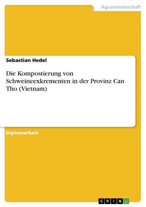 Die Kompostierung von Schweineexkrementen in der Provinz Can Tho (Vietnam) -  Sebastian Hedel