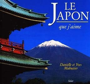 Le Japon que j'aime - Danielle Mahuzier, Yves Mahuzier
