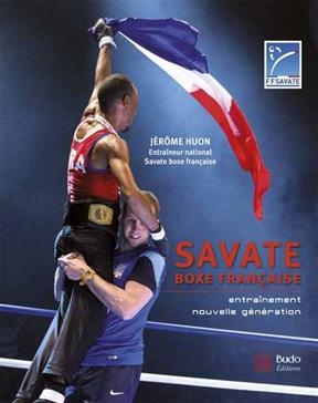Savate boxe française : entraînement nouvelle génération - Jérôme Huon