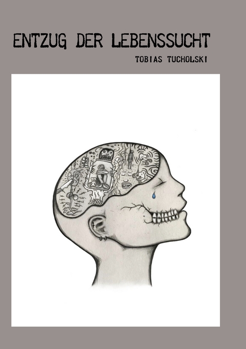 Entzug der Lebenssucht - Tobias Tucholski