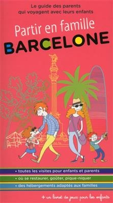 Barcelone : le guide des parents qui voyagent avec leurs enfants
