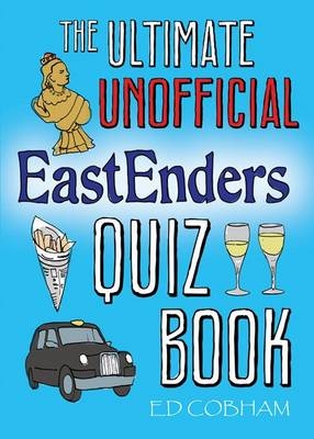 Ultimate Unofficial Eastenders Quiz Book -  Ed Cobham