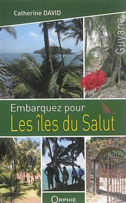 Embarquez pour les îles du Salut : Guyane