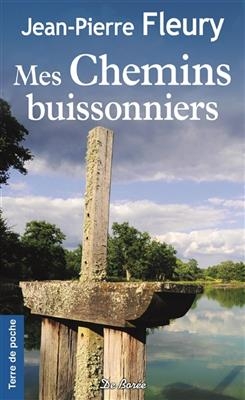 Mes chemins buissonniers - Jean-Pierre Fleury