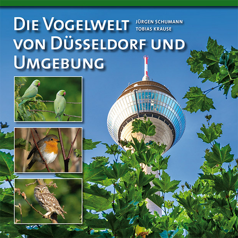 Die Vogelwelt von D&uuml;sseldorf und Umgebung - J&uuml;rgen Schumann, Tobias Krause