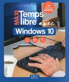 Maxi temps libre avec Windows 10 : pour les seniors