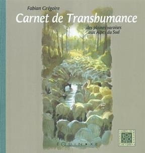 Carnet de transhumance des plaines varoises aux Alpes du Sud - Fabian Gregoire