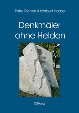 Denkm&auml;ler ohne Helden - Peter Richter, Norbert Haase