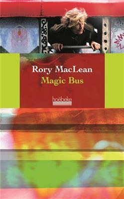 Magic bus : sur la route des hippies, d'Istanbul &agrave; Katmandou - Rory MacLean