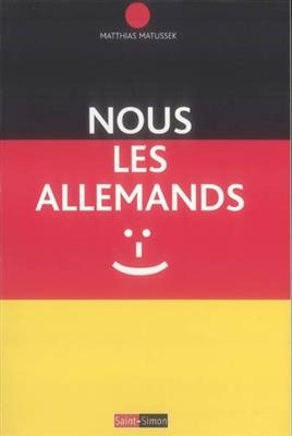 Nous, les Allemands -  Matussek M