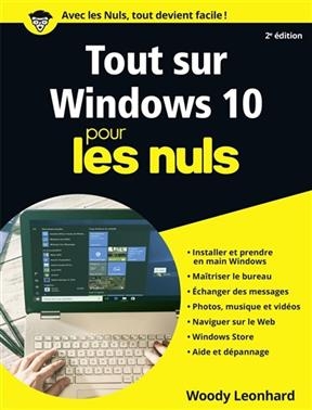 Tout sur Windows 10 pour les nuls - Woody Leonhard