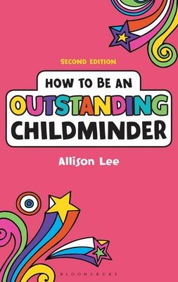 How to be an Outstanding Childminder -  Allison Lee