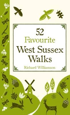 52 Favourite West Sussex Walks -  Richard Williamson