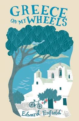 Greece on my Wheels -  Edward Enfield