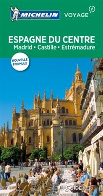 Espagne du Centre : Madrid, Castille, Estrémadure