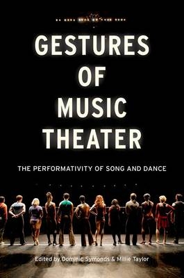 Gestures of Music Theater -  Dominic Symonds,  Millie Taylor
