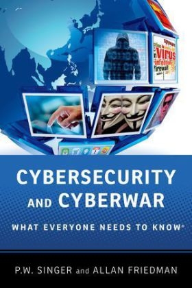 Cybersecurity and Cyberwar -  Allan Friedman,  P.W. Singer