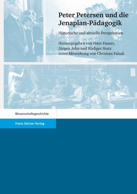 Peter Petersen und die Jenaplan-P&auml;dagogik - 