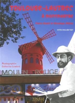 Toulouse-Lautrec &agrave; Montmartre