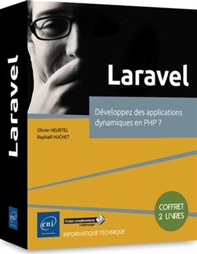 Laravel : développez des applications dynamiques en PHP 7 : coffret 2 livres - Olivier Heurtel, Raphaël Huchet