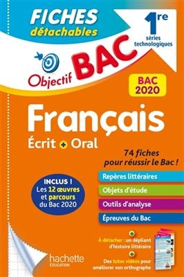 Fran&ccedil;ais &eacute;crit + oral 1re, s&eacute;ries technologiques : bac 2020 : 74 fiches pour r&eacute;ussir le bac ! - Am&eacute;lie Pin&ccedil;on, Amandine Sourisse