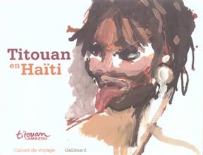 Ha&iuml;ti : &agrave; la rencontre des artistes de la perle des Antilles - Titouan Lamazou