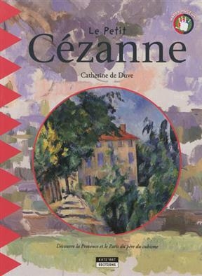 Le petit C&eacute;zanne - Catherine De Duve