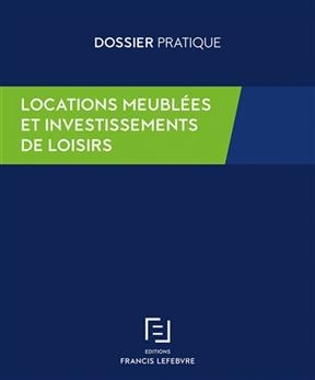 Locations meubl&eacute;es et investissements de loisirs