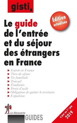 Le guide de l'entr&eacute;e et du s&eacute;jour des &eacute;trangers en France -  Gisti