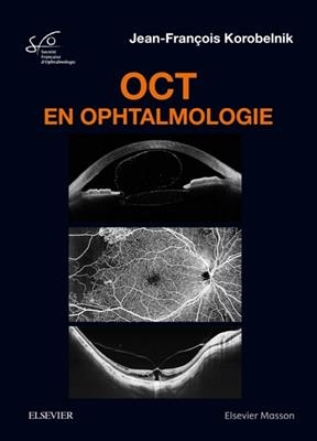 OCT en ophtalmologie : rapport 2019 - Jean-Fran&ccedil;ois Korobelnik