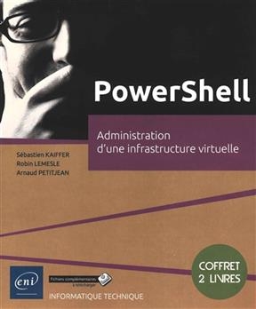 PowerShell : administration d'une infrastructure virtuelle : coffret 2 livres - Sébastien Kaiffer, Arnaud Petitjean, R. Lemesle