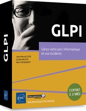 GLPI : gérez votre parc informatique et vos incidents : coffret de 2 livres - Jean-Marcel Cote, Cyrille Maltot, M. Picquenot