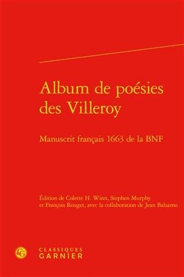 Album de poésies des Villeroy : manuscrit français 1663 de la BnF