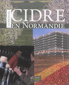 La route du cidre en Normandie - Michel Delaunay