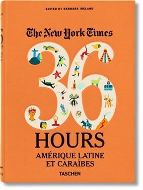 The New York Times, 36 hours : Am&eacute;rique latine et Cara&iuml;bes - Barbara Ireland