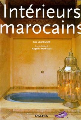 Interieurs marocains. Moroccan Interiors. Interieurs in Marokko - Lisa Lovatt-Smith