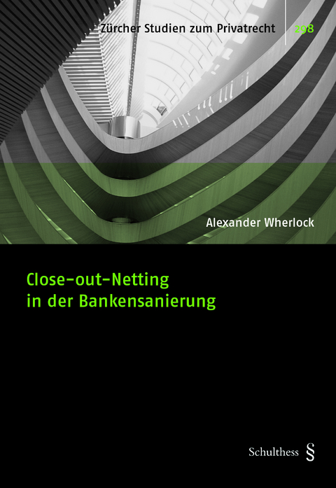 Close-out-Netting in der Bankensanierung - Alexander Wherlock