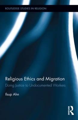 Religious Ethics and Migration -  Ilsup Ahn