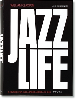 William Claxton: Jazzlife - Joachim E. Berendt