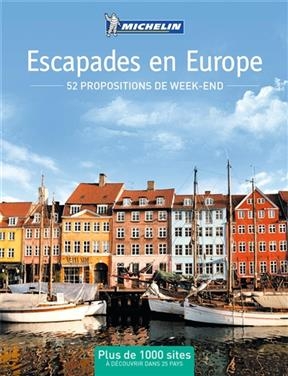 Escapades en Europe : 52 propositions de week-end -  Manufacture fran&ccedil;aise des pneumatiques Michelin