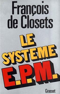 Le syst&egrave;me E.P.M. - Fran&ccedil;ois de Closets