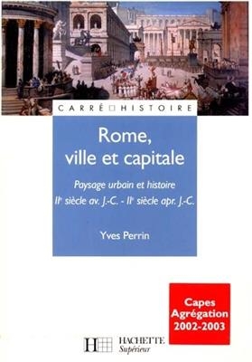 Rome, ville et capitale - IIe siècle av. J.-C. / IIe siècle apr. J.-C.