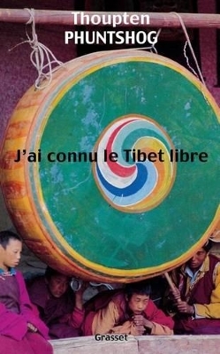 J'ai connu le Tibet libre -  Phuntshog-t