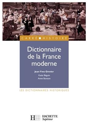 Dictionnaire de la France moderne -  Grenier-J Y