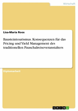 Bausteintourismus. Konsequenzen für das Pricing und Yield Management des traditionellen Pauschalreiseveranstalters