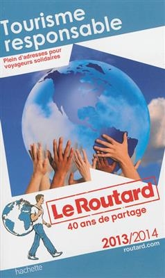Guide Du Routard Tourisme Responsable 2013/2014