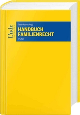 Handbuch Familienrecht - Barbara Beclin, Gernot Ehgartner, Robert Fucik, Monika Hinteregger, Johann Höllwerth, Markus Huber, Birgit Leb, Marie Lumper, Ernestine Lumper-Wiesinger, Mariella Mayrhofer, Christoph Mondel, Marco Nademleinsky, Franz Neuhauser, Matthias Neumayr, Karin Neuwirth, Joachim Pierer, Marie-Christine Pranter, Claudia Rudolf, Lyane Sautner, Martin Schauer, Erika Wagner, Hans Peter Zierl